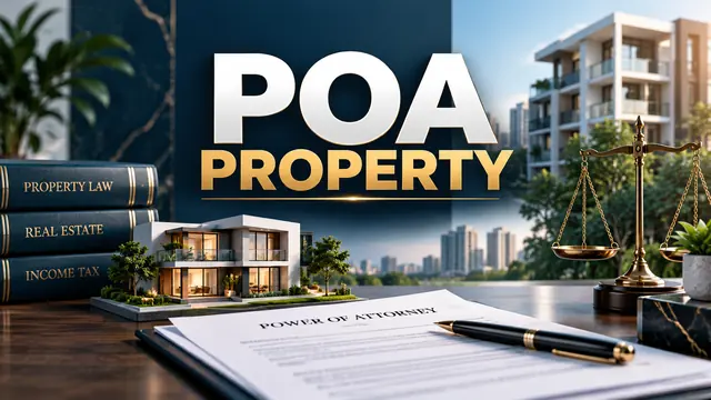 Power of Attorney Property: Risks and Legal Checks